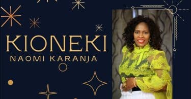 AUDIO Naomi Karanja – KIONEKI MP3 DOWNLOAD