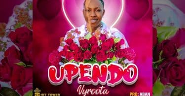 AUDIO Vyroota - Upendo MP3 DOWNLOAD