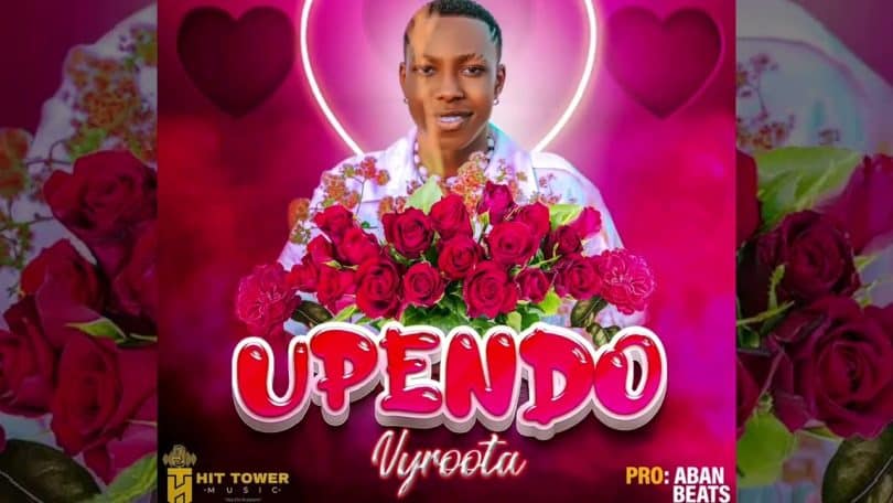 AUDIO Vyroota - Upendo MP3 DOWNLOAD