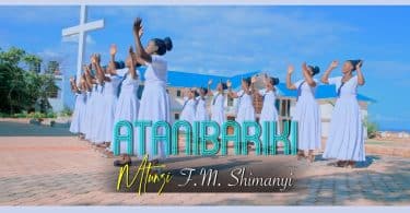 AUDIO Kwaya Ya Mt. Kizito Kagezi - ATANIBARIKI MP3 DOWNLOAD