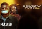 AUDIO Macelba Ft Leslie - Chosadziwa part 2 MP3 DOWNLOAD