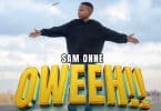 AUDIO Sam One – OWEEH MP3 DOWNLOAD