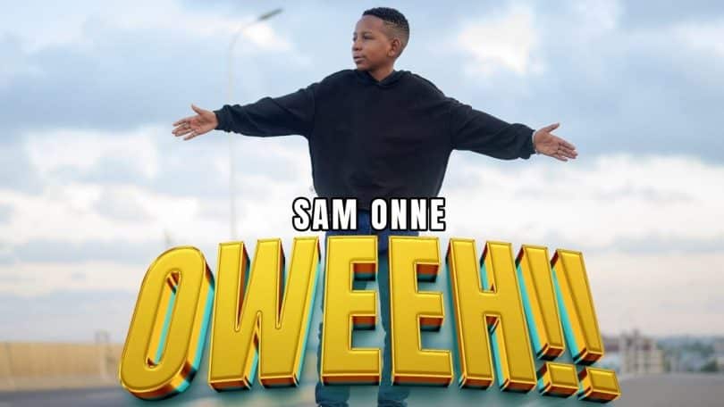 AUDIO Sam One – OWEEH MP3 DOWNLOAD