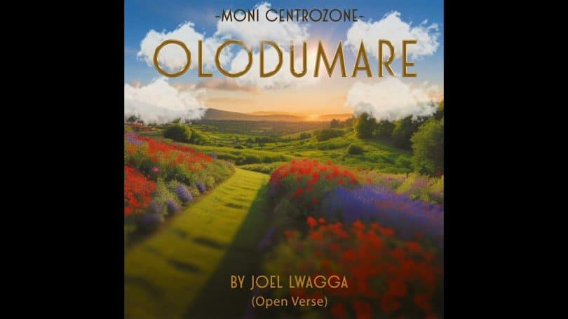 AUDIO Moni Centrozone - Olodumare By Joel Lwaga (Open Verses) MP3 DOWNLOAD