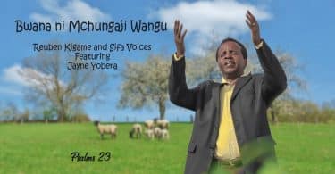 AUDIO Reuben Kigame Ft Sifa Voices & Jayne Yobera - Bwana Ni Mchungaji Wangu MP3 DOWNLOAD