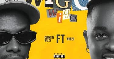 AUDIO Country Wizzy Ft Whozu - Wigo MP3 DOWNLOAD