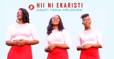 AUDIO Sauti Tamu Melodies – Hii Ni Ekaristi MP3 DOWNLOAD