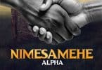 AUDIO Alpha - Nimesamehe MP3 DOWNLOAD