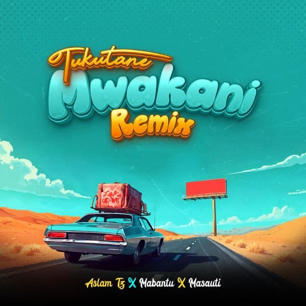 AUDIO Aslam Tz Ft Mabantu & Masauti - Tukutane Mwakani Remix MP3 DOWNLOAD