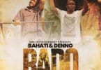 AUDIO Bahati And Denno - Bado MP3 DOWNLOAD