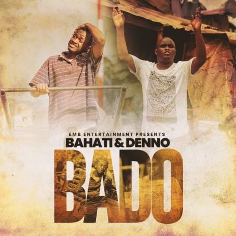 AUDIO Bahati And Denno - Bado MP3 DOWNLOAD