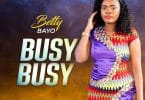 AUDIO Betty Bayo - Busy Busy MP3 DOWNLOAD