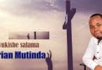 AUDIO Brian Mutinda - Nivukishe Salama MP3 DOWNLOAD