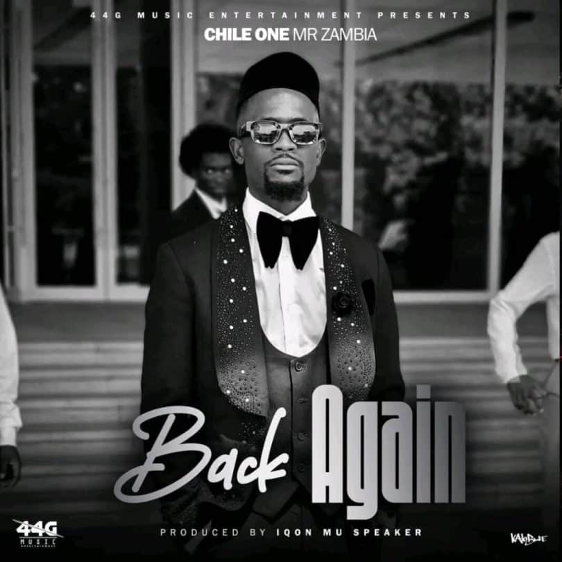 AUDIO Chile One MrZambia - Back Again MP3 DOWNLOAD