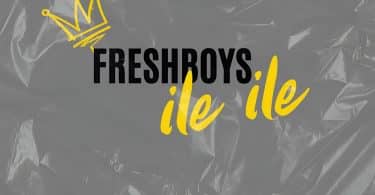 AUDIO FreshBoys - Ile Ile MP3 DOWNLOAD