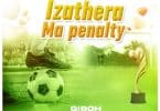 AUDIO Giboh Pearson - Izathela Ma Penalty MP3 DOWNLOAD