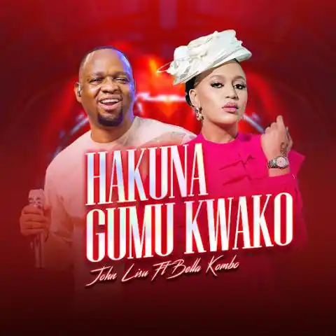 AUDIO John Lisu Ft Bella Kombo - Hakuna Gumu MP3 DOWNLOAD