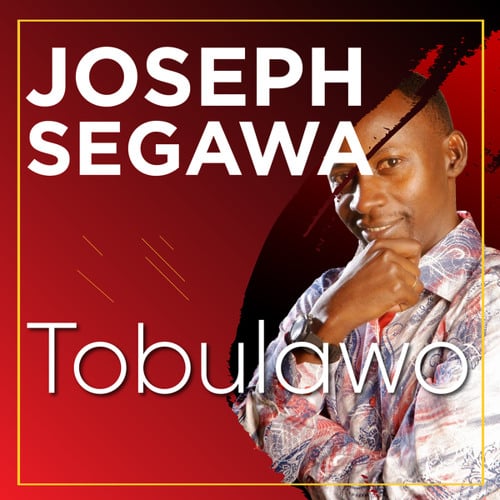 AUDIO Joseph Segawa - Tobulawo MP3 DOWNLOAD