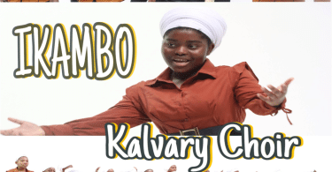 AUDIO Kalvary Choir - Ikambo MP3 DOWNLOAD