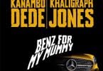 AUDIO Kanambo Dede X Khaligraph Jones - Benz For My Mummy Remix MP3 DOWNLOAD