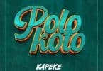 AUDIO Kapeke - Polokoto MP3 DOWNLOAD