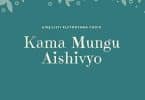 AUDIO Kijitonyama Uinjilisti Choir - Kama Mungu Aishivyo MP3 DOWNLOAD