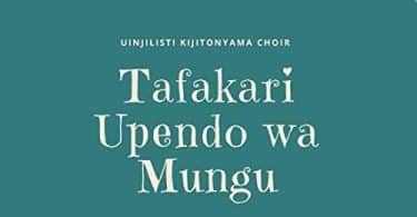 AUDIO Kijitonyama Uinjilisti Choir - Tafakari Upendo wa Mungu MP3 DOWNLOAD