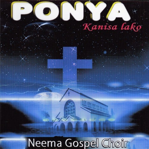 AUDIO Neema Gospel Choir – Ponya Kanisa Lako MP3 DOWNLOAD