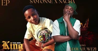 AUDIO Sam Onne Ft Nacha - Hawatuwezi MP3 DOWNLOAD