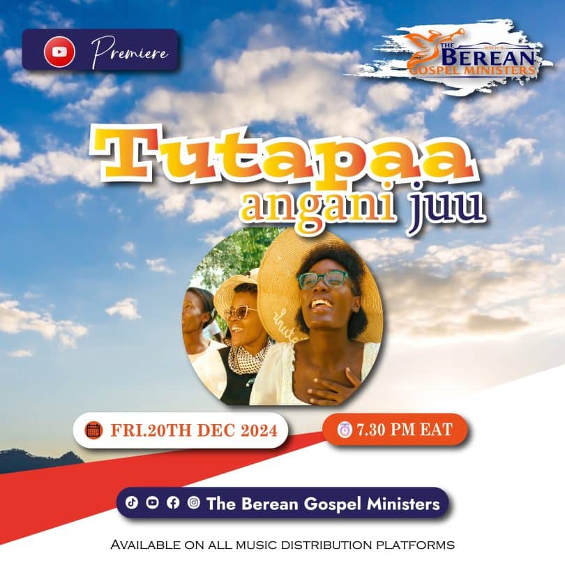 AUDIO The Berean Gospel Ministers - Tutapaa Angani Juu MP3 DOWNLOAD