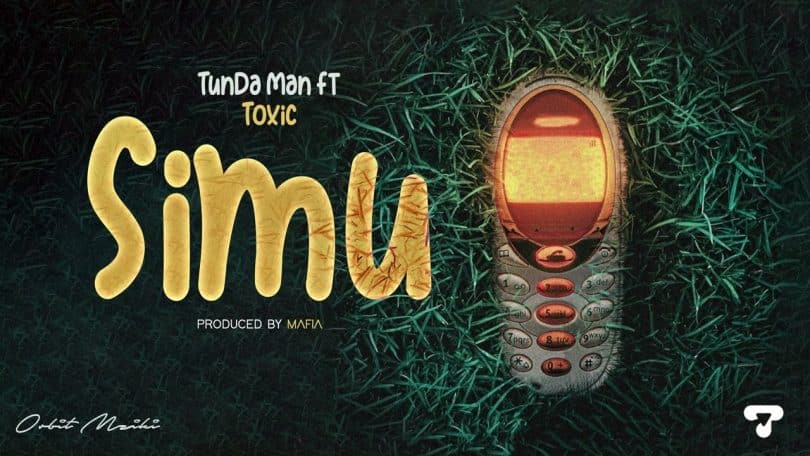 AUDIO Tundaman & Toxic Fuvu - Simu (Prod. Mafia) MP3 DOWNLOAD