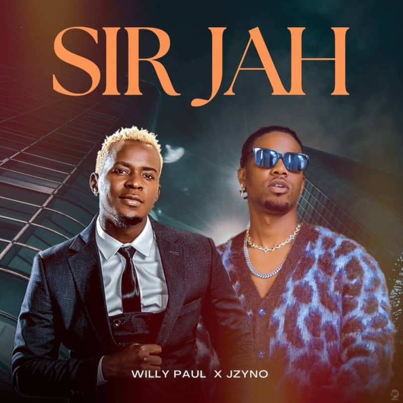 AUDIO Willy Paul x Jzyno - Sir Jah MP3 DOWNLOAD