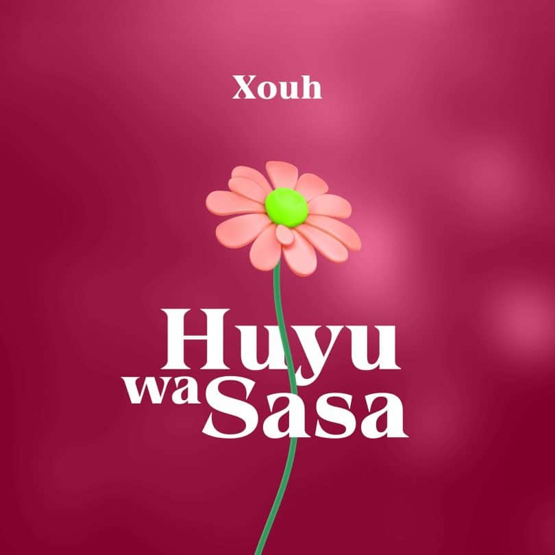 AUDIO Xouh - Huyu wa Sasa MP3 DOWNLOAD