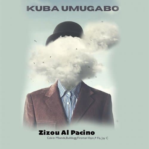 AUDIO Zizou Al Pacino - Kuba Umugabo Ft. Bulldogg, Calvin Mbanda , P Fla, Fireman, Jay C MP3 DOWNLOAD