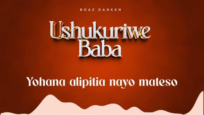 AUDIO Boaz Danken-Ushukuriwe Baba MP3 DOWNLOAD