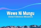 Christ Followers Ministers - Wewe Ni Mungu