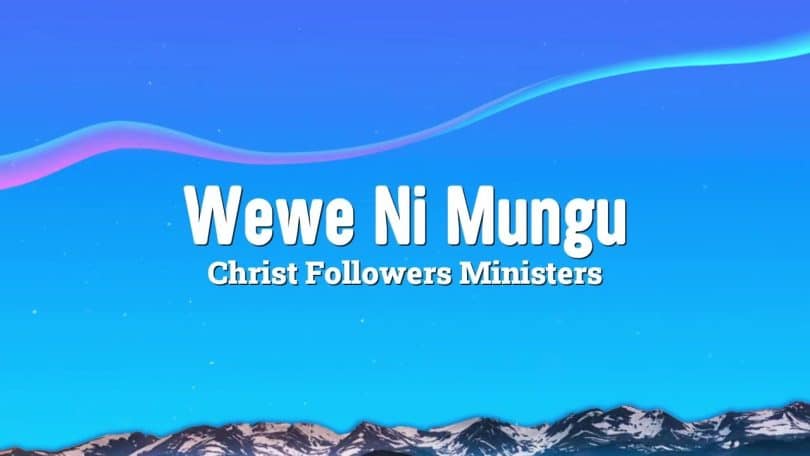 Christ Followers Ministers - Wewe Ni Mungu