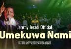 Jeremy Jeradi - Umekuwa Nami