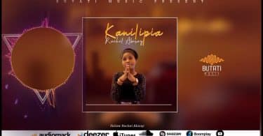 AUDIO Rachel Abisay - Kanilipia MP3 DOWNLOAD