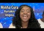 Kuriakos Angola - Minha Cura