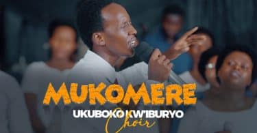 AUDIO Ukuboko Kw'iburyo Choir - Mukomere MP3 DOWNLOAD