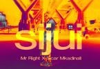 Mr Right Ft Scar Mkadinali - Sijui