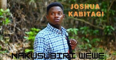 AUDIO Joshua Kabitagi - Nakusubiri Wewe MP3 DOWNLOAD