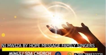 AUDIO Hope Message Family - Ni Mwiza MP3 DOWNLOAD