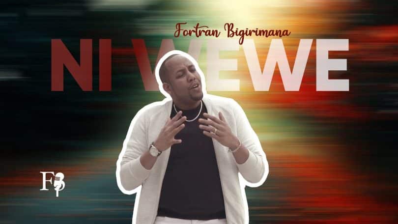 AUDIO Fortran Bigirimana - Ni Wewe MP3 DOWNLOAD