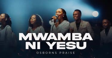 Osborns Praise - Mwamba Ni Yesu