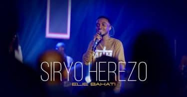 AUDIO Elie Bahati - Siryo Herezo MP3 DOWNLOAD