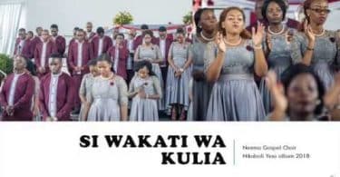 AUDIO Neema Gospel Choir - Si Wakati Wa Kulia MP3 DOWNLOAD