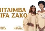 AUDIO Vivian Kamikaze And Kathy Praise - Nitaimba Sifa Zako MP3 DOWNLOAD