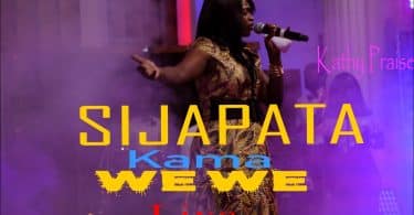 AUDIO Kathy Praise - Sijapata Kama Wewe MP3 DOWNLOAD